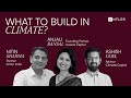 What to build in Climate? with Anjali Bansal of Avaana Capital &amp; Ashish Goel of ClimatexCapital
