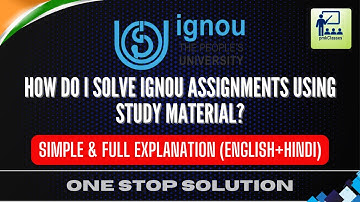 How do I solve IGNOU assignments using study material? Full Explanation (English+Hindi)