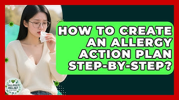 How To Create An Allergy Action Plan Step-by-step? - Allergy Relief Guide