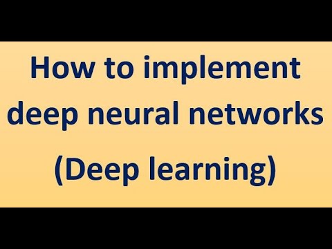 23-How to implement deep neural networks - YouTube