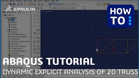 SIMULIA How-to Tutorial for Abaqus | Analysis of a 2D Truss (Part 2/2-Explicit Dynamic)