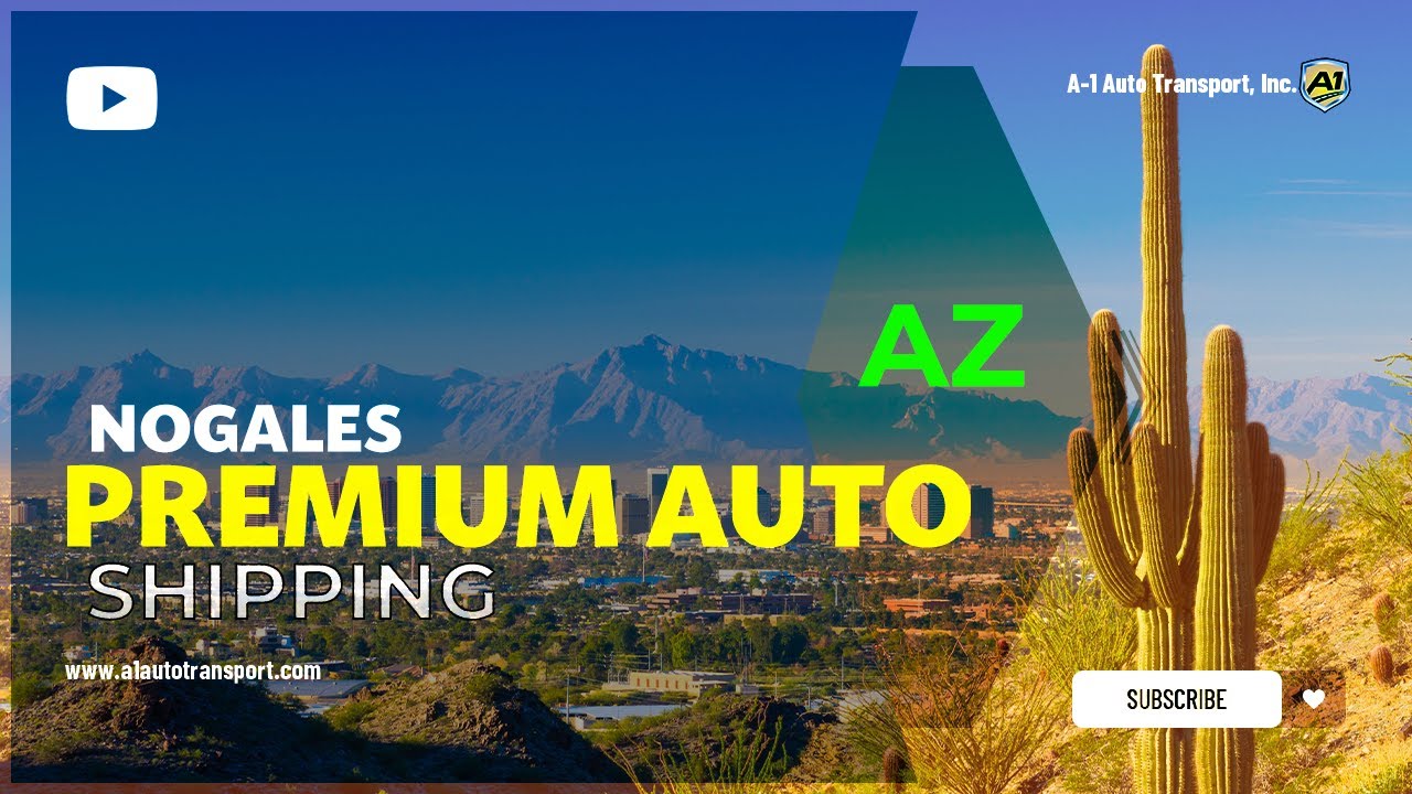 Safe Car Shipping in Nogales, AZ Reliable Auto Movers in Nogales