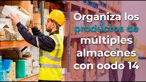 Organiza los productos de múltiples almacenes en odoo 14 😎🏭