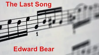 Last Song - Edward Bear - with lyrics Last Song - Edward Bear - with lyrics