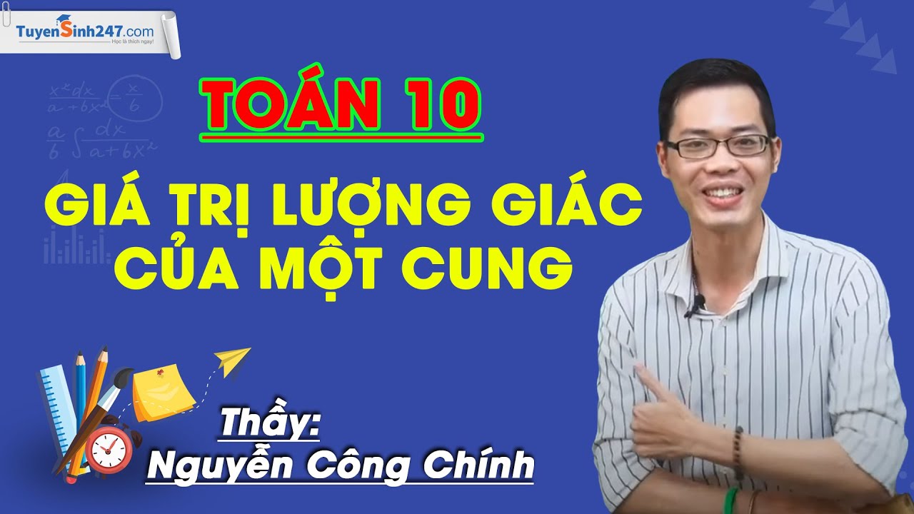 cos 180  2022 New  Giá trị lượng giác của một cung – Môn Toán 10 – Thầy giáo: Nguyễn Công Chính