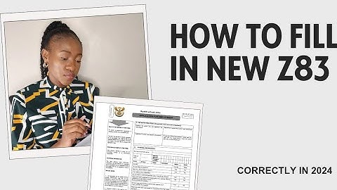 How to fill in the newly approved Z83 | Guidelines to complete Z83 form in 2024