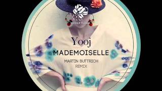 Yooj - Mademoiselle (Martin Buttrich Remix)