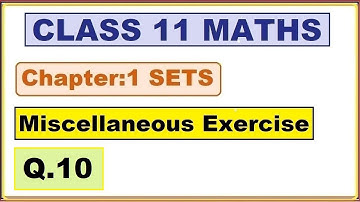 (Q.10) Miscellaneous Exercise Chapter:1 Sets | Ncert Maths Class 11 | Cbse