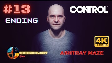 CONTROL Gameplay  Part.13, Ashtray Maze, The Best Part Of The Game, ENDING, PC, 4K, 60fps