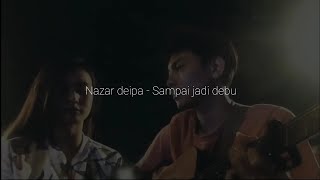 Banda Neira - Sampai jadi debu (Cover Nazar Deipa)