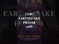 Cebu Earthquake Prayer | Prayer for Cebu Earthquake Victims and Families