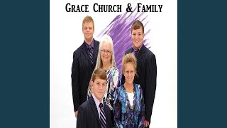 Video thumbnail of "Grace Church and Family - Jesus Christ Will Soon Come Again"