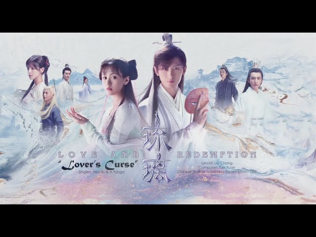 [ Eng/Pinyin ] Love and Redemption OST | Lover's Curse - Yisa Yu u0026 AYunga class=