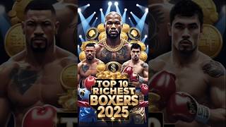 Top 10 Richest Boxers in the World 2025 | top 10 richest boxers  #boxinglegends
