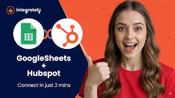 Manage Contacts Smarter | Google Sheets → HubSpot