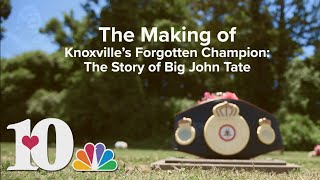 The Making Of Knoxvilles Forgotten Champion The Story Of Big John Tate