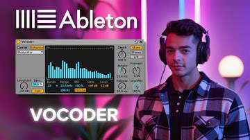 Ableton Vocoder Tutorial: Create Futuristic Vocals & Robotic Synths