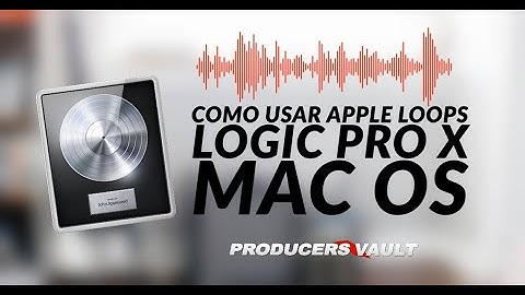 Como Usar Apple Loops en Logic Pro MAC OS Tutorial Basico