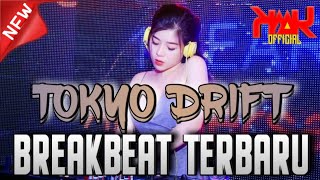 TOKYO DRIFT TERBARU PALING TINGGI FULLBASSNYA‼️DJ BREAKBEAT TERBARU