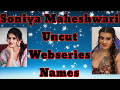 Soniya  Maheshwari Uncut Webseries Names||SR Clubz
