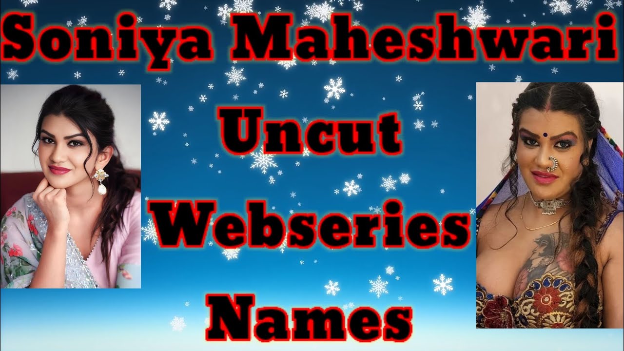 Soniya  Maheshwari Uncut Webseries NamesSR Clubz