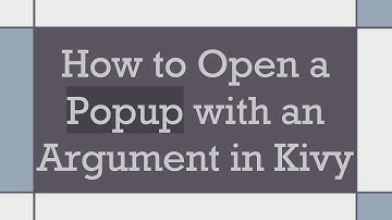 How to Open a Popup with an Argument in Kivy
