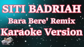 Siti Badriah - Bara Bere' Remix (Karaoke Lirik) HD