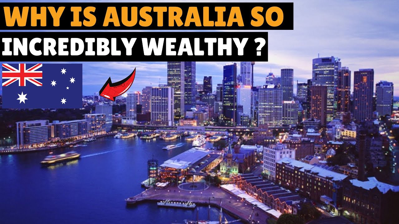 why-is-australia-so-incredibly-wealthy-the-secrets-behind-its-success