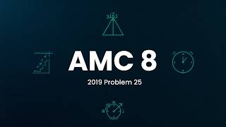 AMC 8 2019: Problem 25 Breakdown