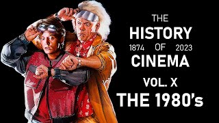 The History Of Cinema | Vol. X: The 1980&#39;s (1980 - 1989)