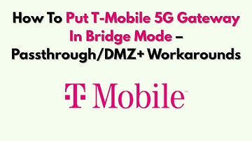 Hoe u de T-Mobile 5G-gateway in de brugmodus zet – Passthrough/DMZ+-oplossingen