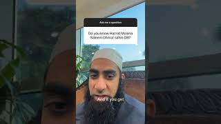 Do You Know Hazrat Molana Saleem Dhorat Sahib Db?