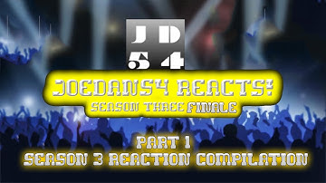 JoeDan54 Reacts! SEASON 3 FINALE - PART 1! Season 3 Reaction Compilation - S3E30A