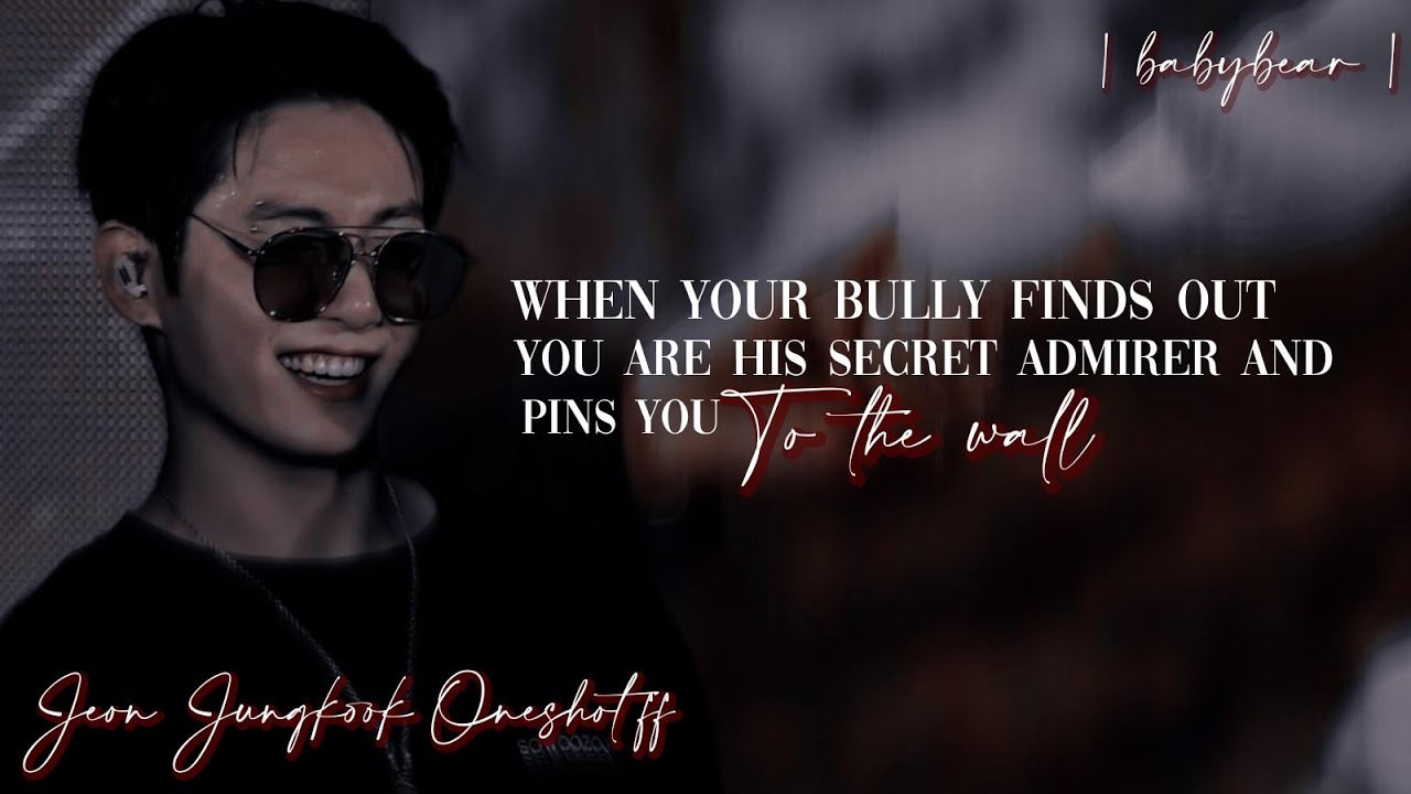 𝗢𝗡𝗘𝗦𝗛𝗢𝗧 𝗙𝗙| 𝐖𝐡𝐞𝐧 𝐘𝐨𝐮𝐫 𝐛𝐮𝐥𝐥𝐲 𝐟𝐢𝐧𝐝𝐬 𝐨𝐮𝐭 𝐲𝐨𝐮 𝐚𝐫𝐞 𝐡𝐢𝐬 𝐬𝐞𝐜𝐫𝐞𝐭 𝐚𝐝𝐦𝐢𝐫𝐞𝐫 𝐚𝐧𝐝 𝐩𝐢𝐧𝐬 𝐲𝐨𝐮 𝐭𝐨  𝐰𝐚𝐥𝐥| 𝗝𝗨𝗡𝗚𝗞𝗢𝗢𝗞 𝗙𝗙