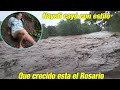 Encontramos totalmente crecido el rio el Rosario. Nayeli se dió una gran caida.