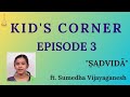 Kids corner  episode 3  sadvida  ft sumedha vijayaganesh