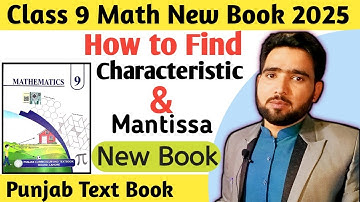 Class 9th Math New book 2025 Chapter 2 Exercise 2.3 Finding Characteristic, Mantissa and Logarithm