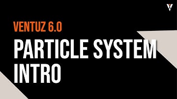 Ventuz 6.0: Particle System Intro