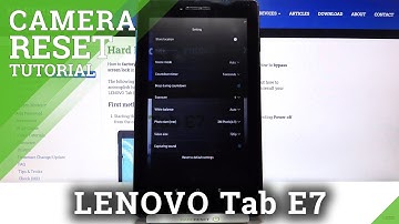 How to Reset Camera Settings on LENOVO Tab E7 – Reset Camera Configuration