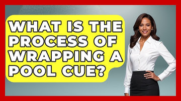 What Is The Process Of Wrapping A Pool Cue? - Billiards Hustlers