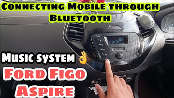 How to connect mobile to ford figo aspire music infotainment system
