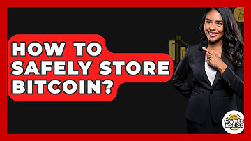 How to Safely Store Bitcoin? - CryptoBasics360.com