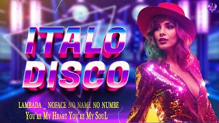 The Best Of 80s 90s Italo Disco💢Lambada _ No Face No Name No Numbe 💢Euro Disco Dance 80s 90s Megamix