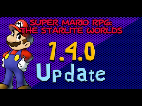 Super Mario RPG: The Starlite Worlds: v1.4.0 Update [Open Source
