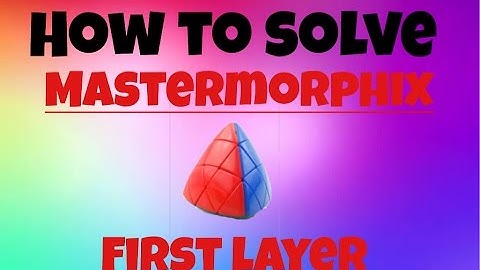 How to solve the mastermorphix cube (first layer)