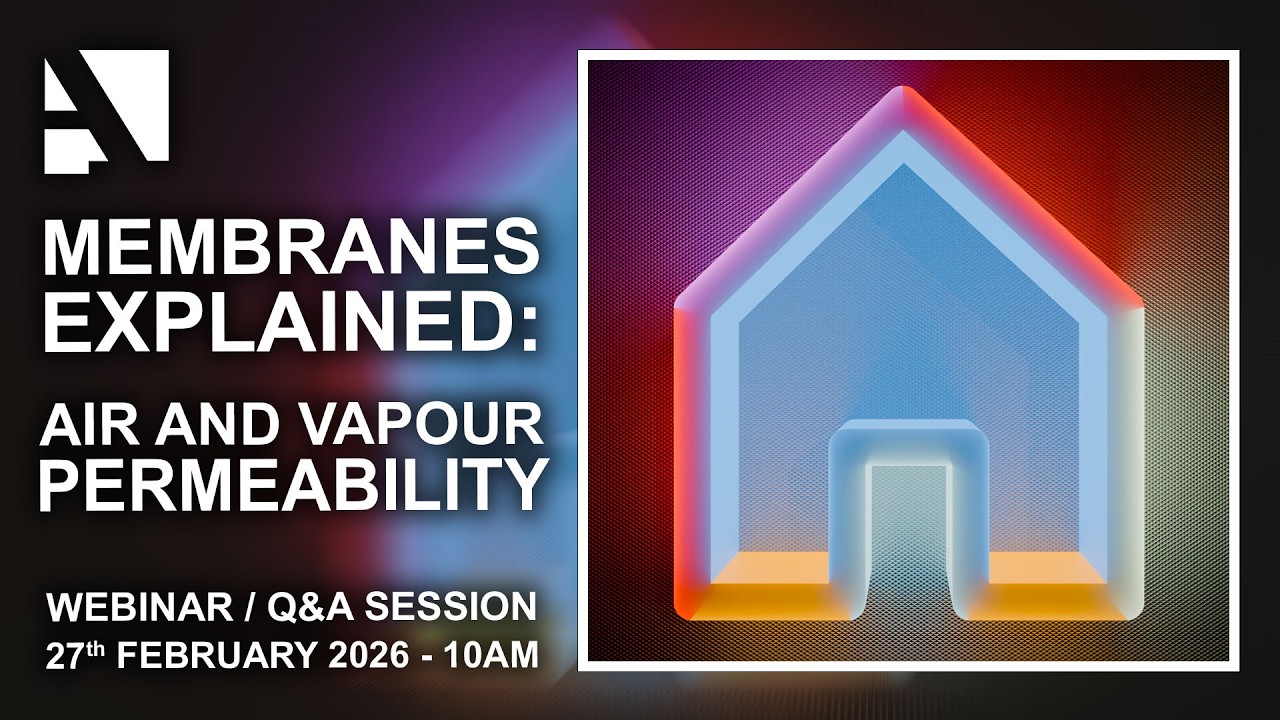 Webinar: Membranes Explained, Air and Vapour Permeability