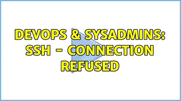 DevOps & SysAdmins: SSH - Connection refused
