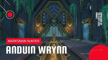 World of Warcraft: Shadowlands | Anduin Wyrnn Sepulcher of the First Ones Heroic | MM Hunter