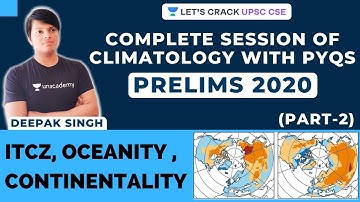 L10: ITCZ, Oceanity ,Continentality (Part-2) | Climatology for UPSC CSE/IAS 2020 | Deepak Singh
