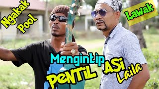 #Ngakak PenTil Asi CINTA BONAR & LAILA #Komedi_Atok_Labu